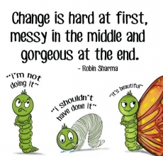 Change is hard at first, ...
