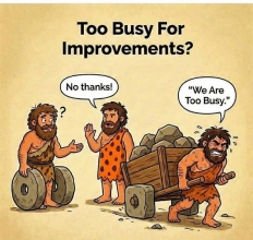 Too busy for improvements?